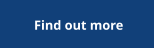 Find out more