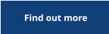 Find out more