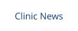 Clinic News